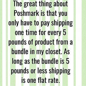 Poshmark Ship is 5 lbs one flat rate! Combine & Save!!👍👍👌